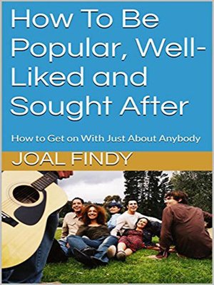 cover image of How to Be Popular, Well-Liked and Sought After